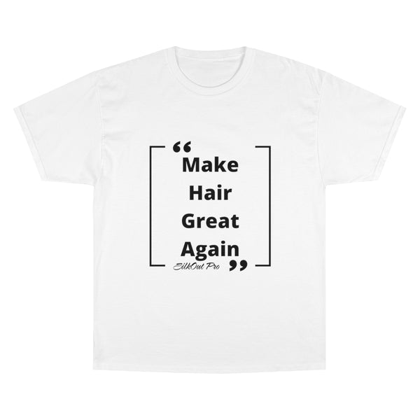 Make Hair Great Again Unisex T-Shirt